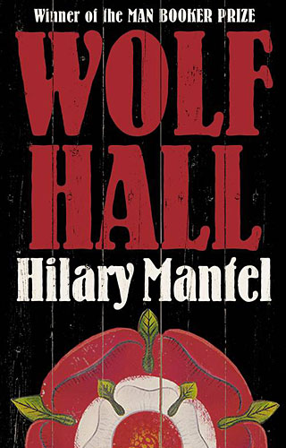 2010: Wolf Hall by Hilary Mantel